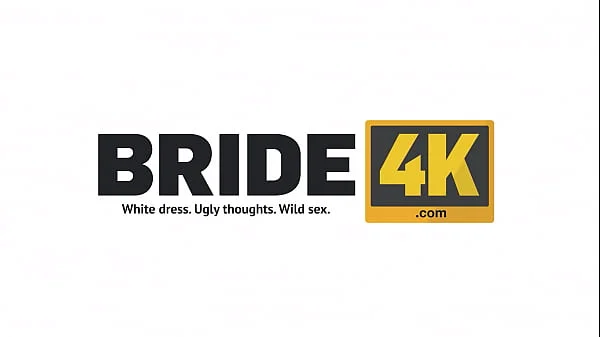 BRIDE4K. Bride Needs Cock Before Wedding